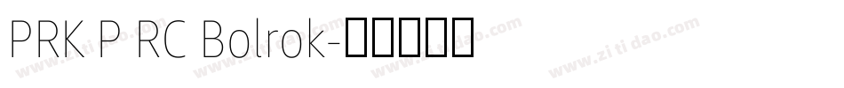 PRK P RC Bolrok字体转换